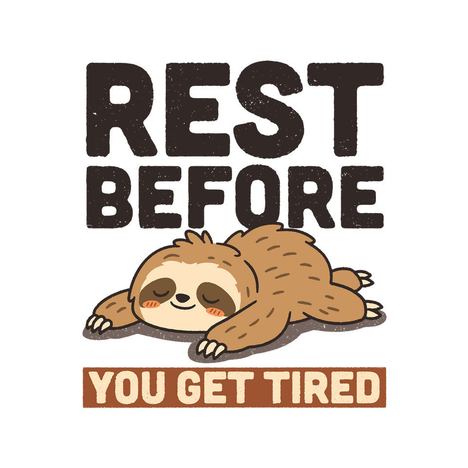 Rest Before You Get Tired