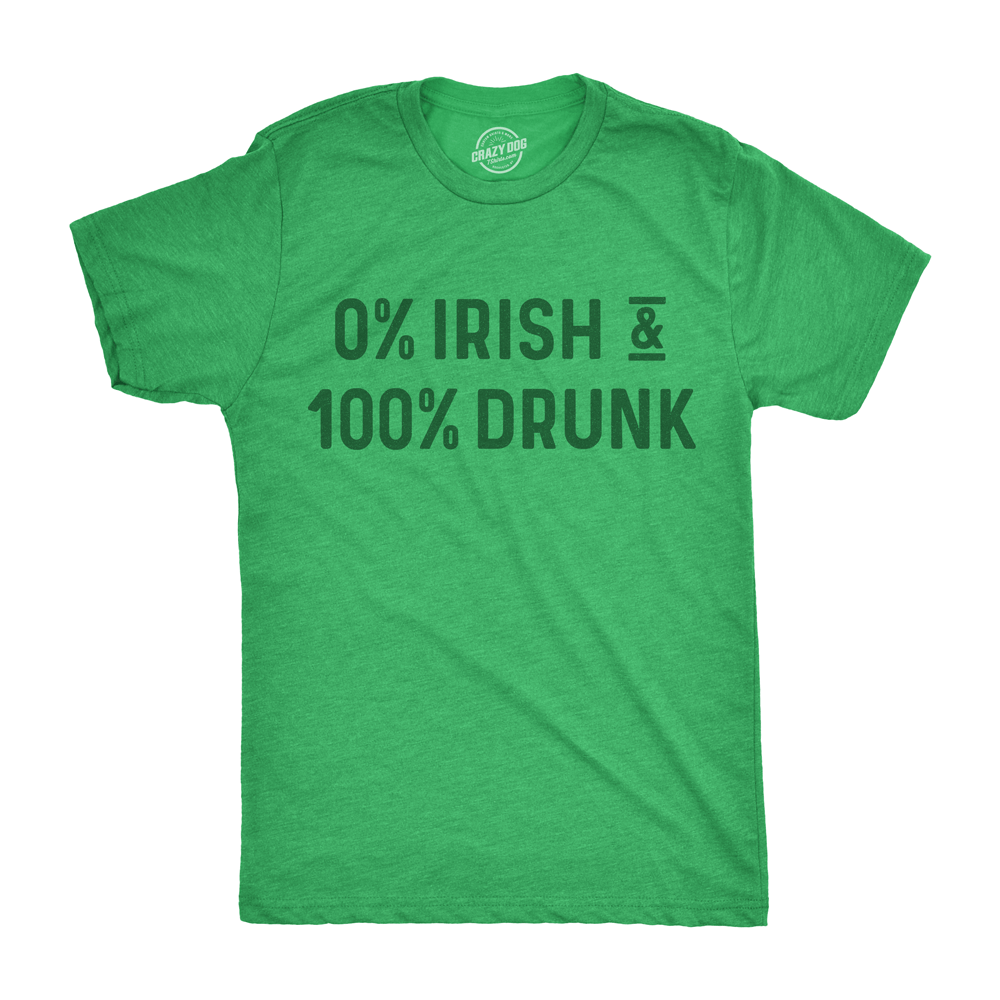 0% Irish 100% Drunk Mens Saint Patricks Day T Shirt Saint