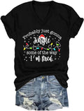 Probably Just Going to Jingle Some of The Way Shirt Probably Just Gonna Jingle Some of The Way V Neck Shirts Women