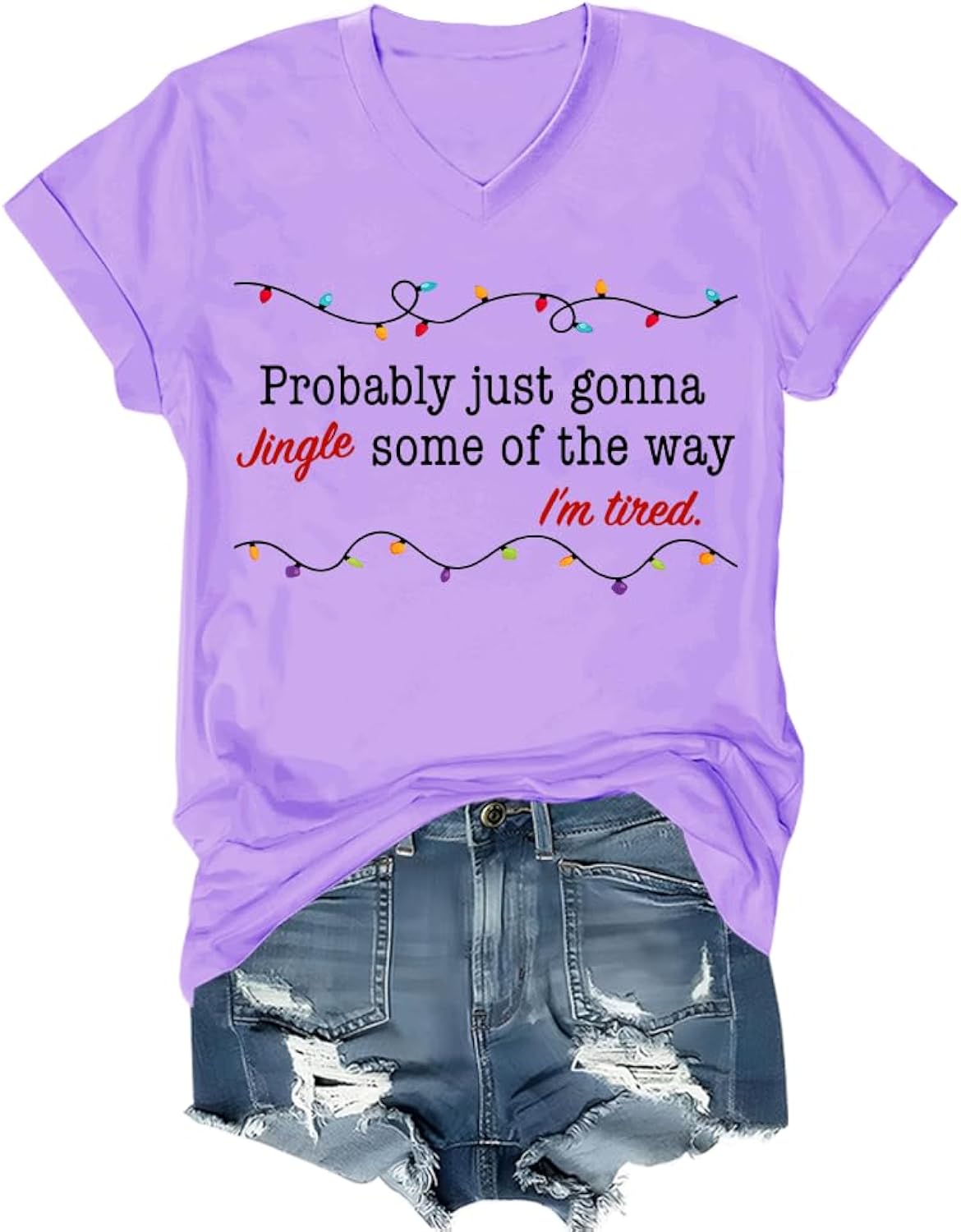 Probably Just Gonna Jingle Some of The Way I'm Tired Shirt V Neck Unisex