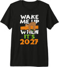 Wake Me up When its 2027 - Funny New Years - Happy New Year Premium Tri-Blend T-Shirt