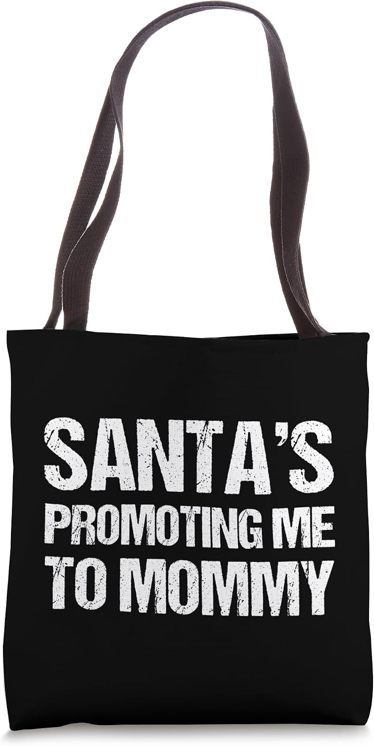 Christmas Pregnancy T-Shirt Santas Promoting Me To Mommy Tote Bag
