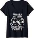 Womens Probably Just Gonna Jingle Funny Tired Introvert Christmas V-Neck T-Shirt