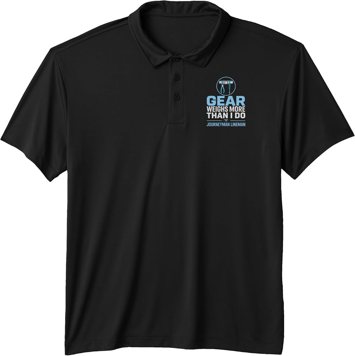 Gear Weighs More Than I Do Journeyman Lineman Lineman Gear Performance Polo Shirt