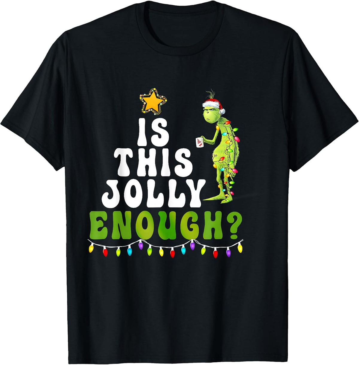 is This Jolly Enough Green Merry Christmas Tree Lights Funny T-Shirt