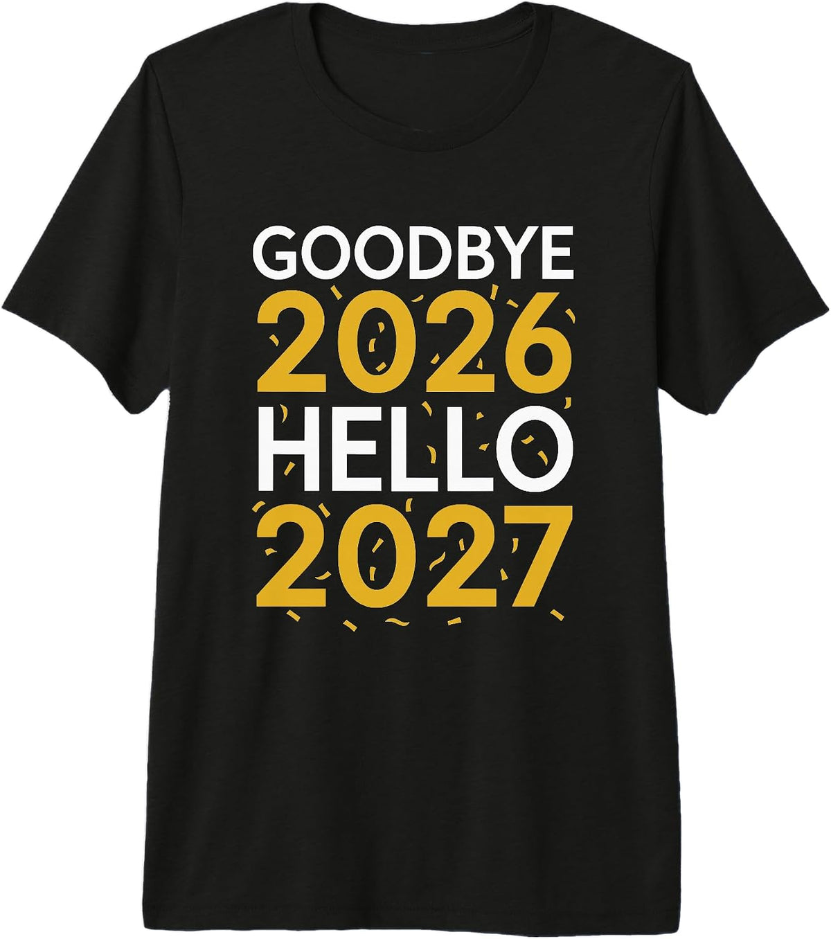 Goodbye 2026 Hello 2027 Tee New Year 2027 Premium Tri-Blend T-Shirt