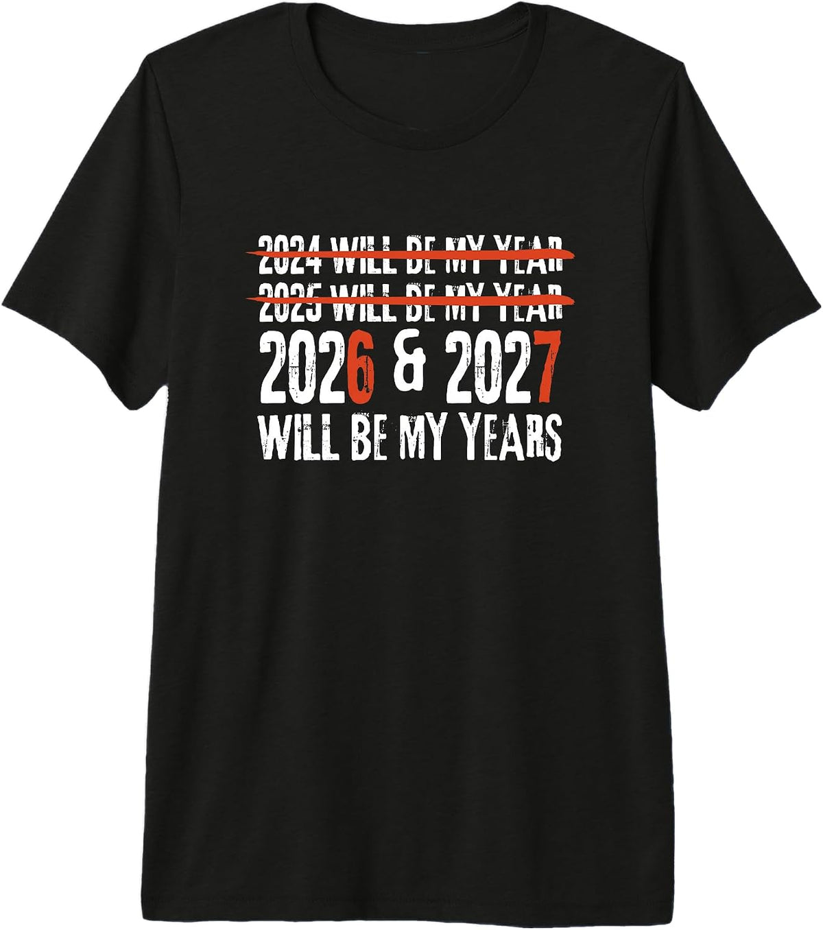 2026 and 2027 Will Be My Years Happy New Year 67 Meme Premium Tri-Blend T-Shirt