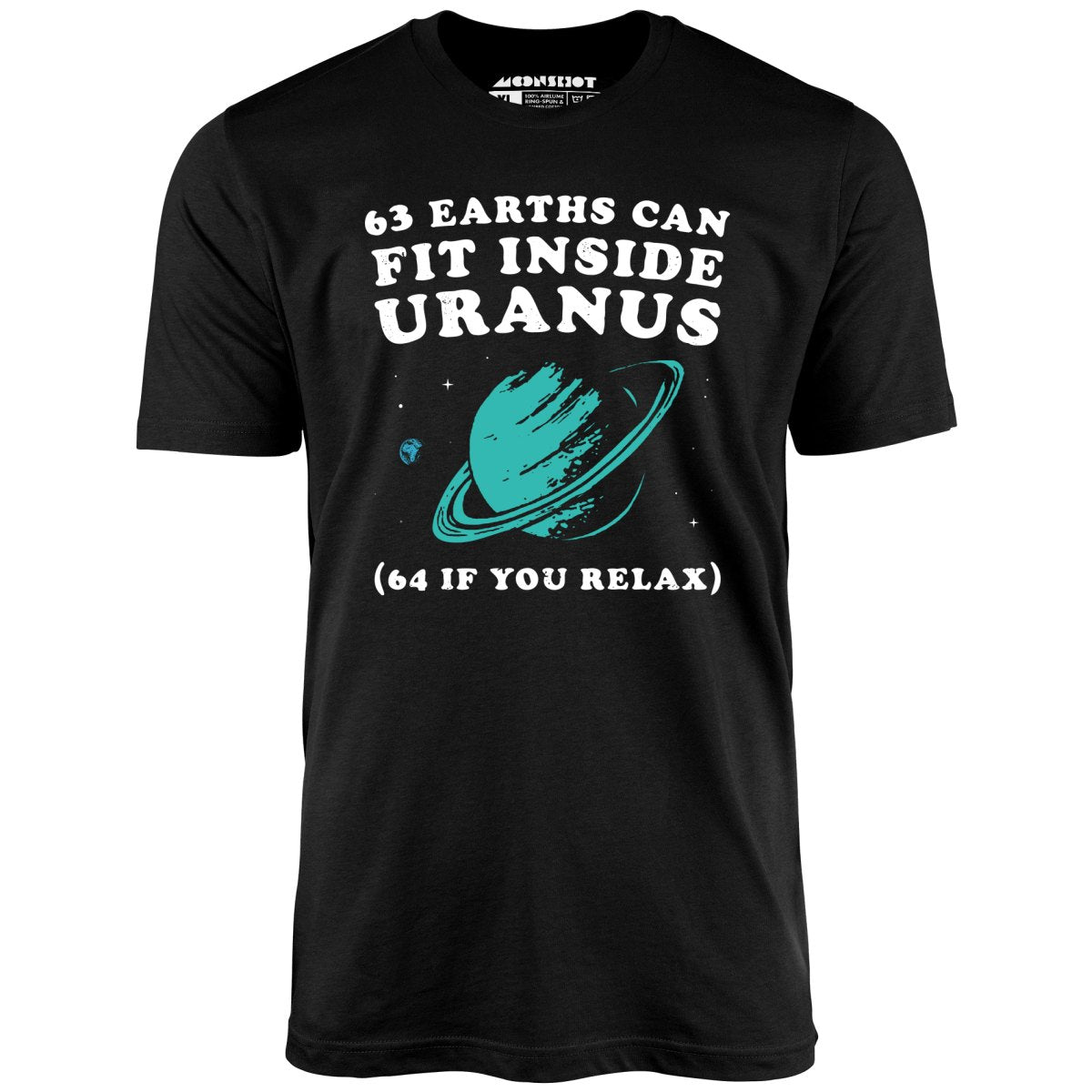 63 Earths Can Fit Inside Uranus - Unisex