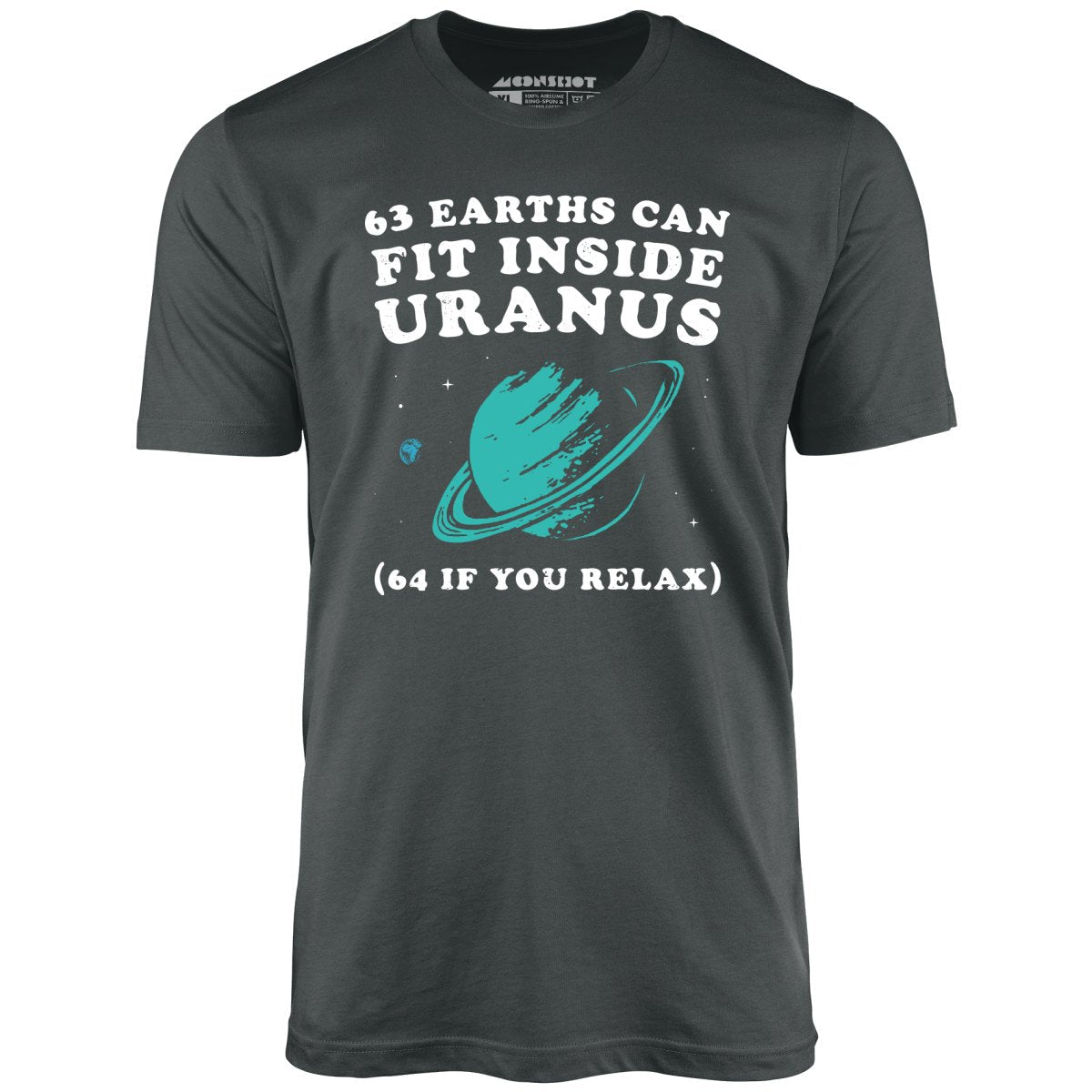 63 Earths Can Fit Inside Uranus - Unisex
