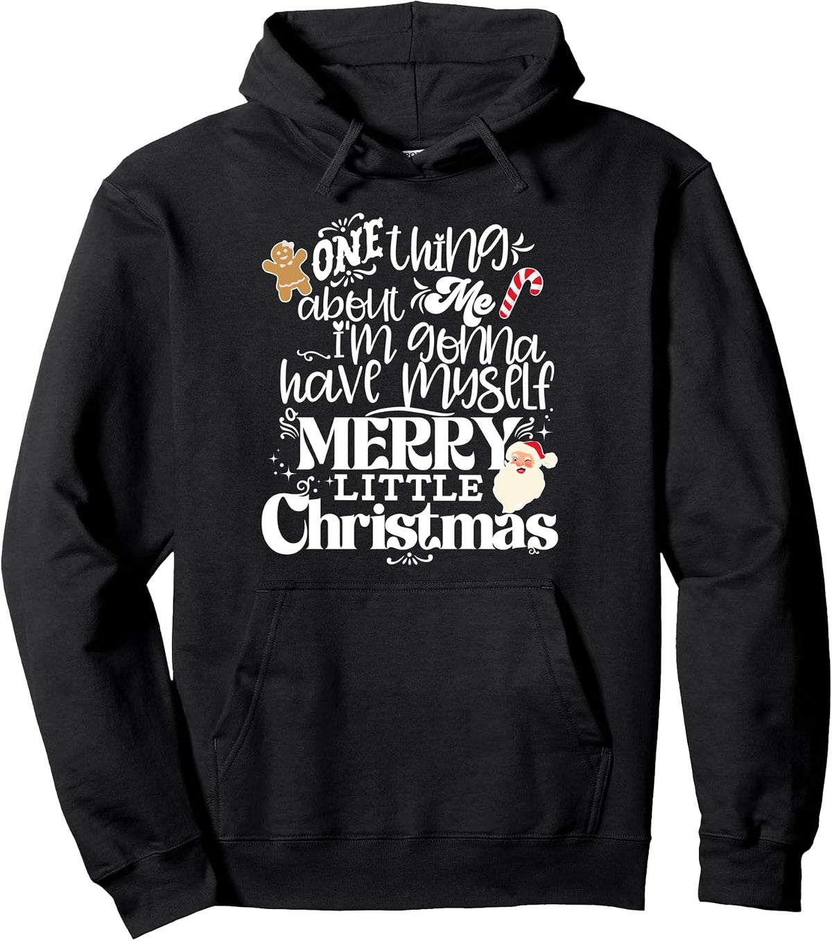 Have Myself a Merry Little Christmas, Funny Meme Xmas Pullover Hoodie