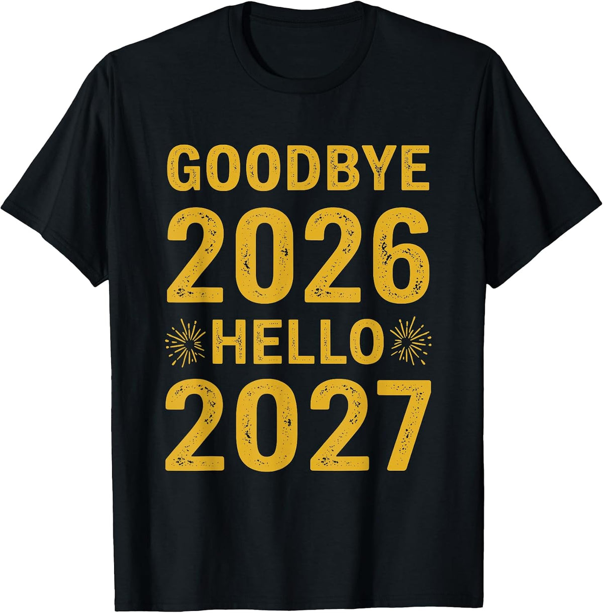 Goodbye 2026 Hello 2027 Tee Vintage New Year Hello 27 T-Shirt