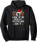 Look At Me Being All Festive & Shit Funny Christmas 67 Meme Pullover Hoodie