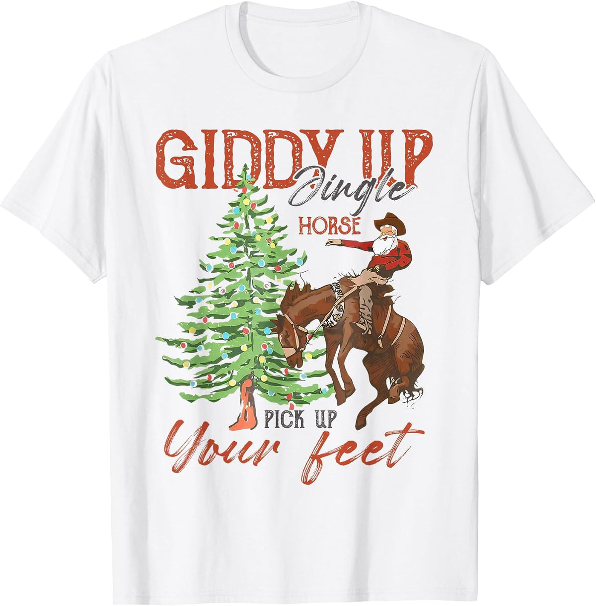 Santa Giddy Up Jingle Horse Pick Up Your Feet Cowboy Xmas T-Shirt