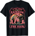 If You Want the Rainbow Inspirational Women Cowgirl Quote T-Shirt