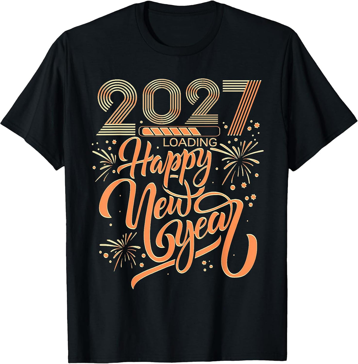 Happy New Year 2027 Loading New Years Eve Party Men Womens T-Shirt