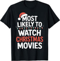 Watch Christmas Movies Most Likely to Cozy Season Fans T-Shirt