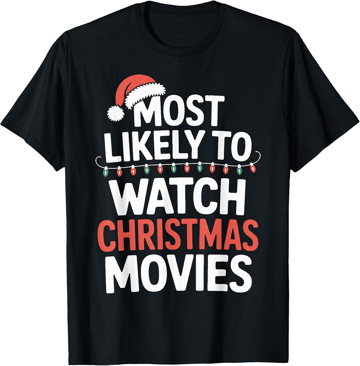 Watch Christmas Movies Most Likely to Cozy Season Fans T-Shirt