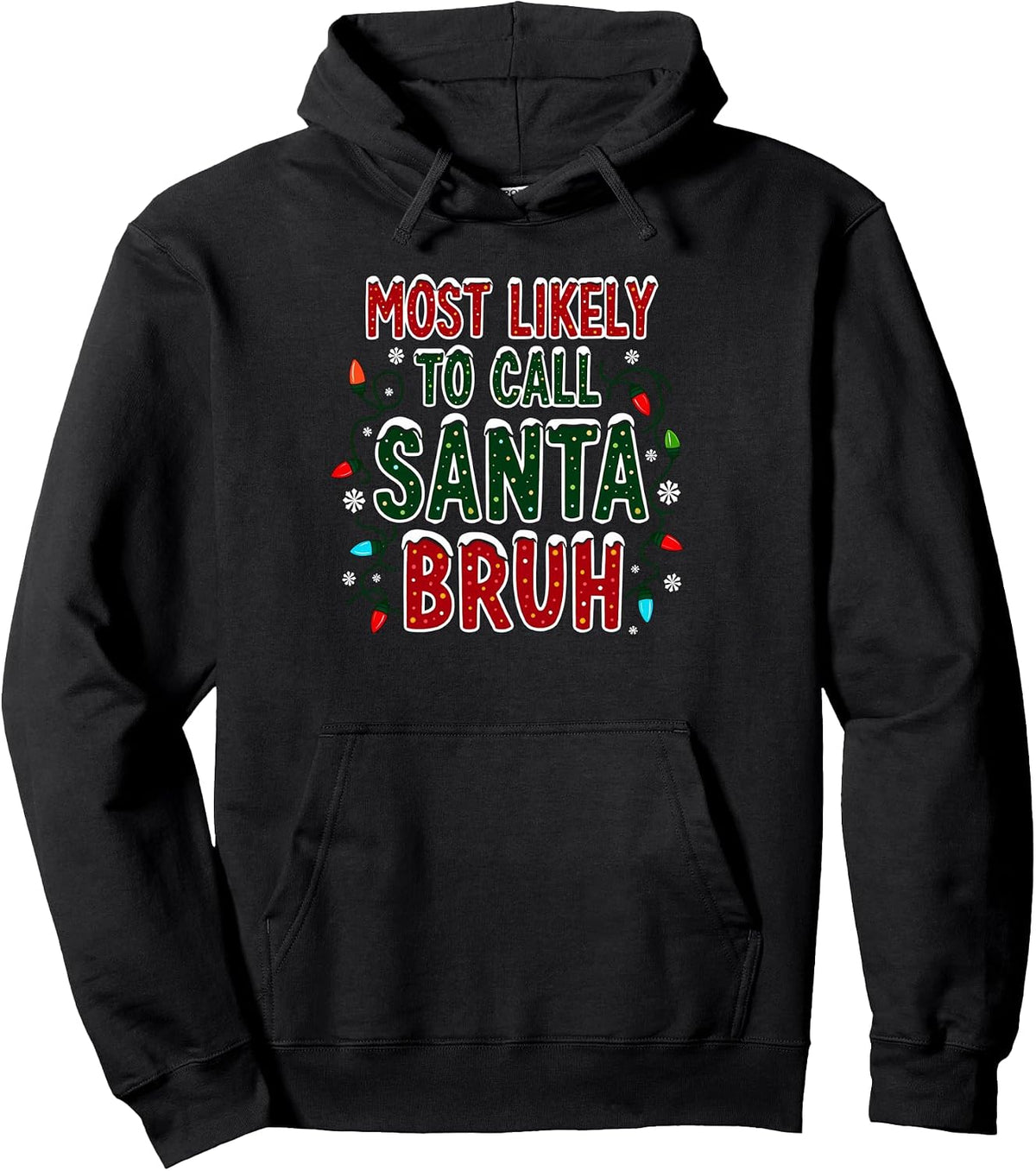 Most Likely to Call Santa Bruh Funny Christmas Meme Humor Pullover Hoodie
