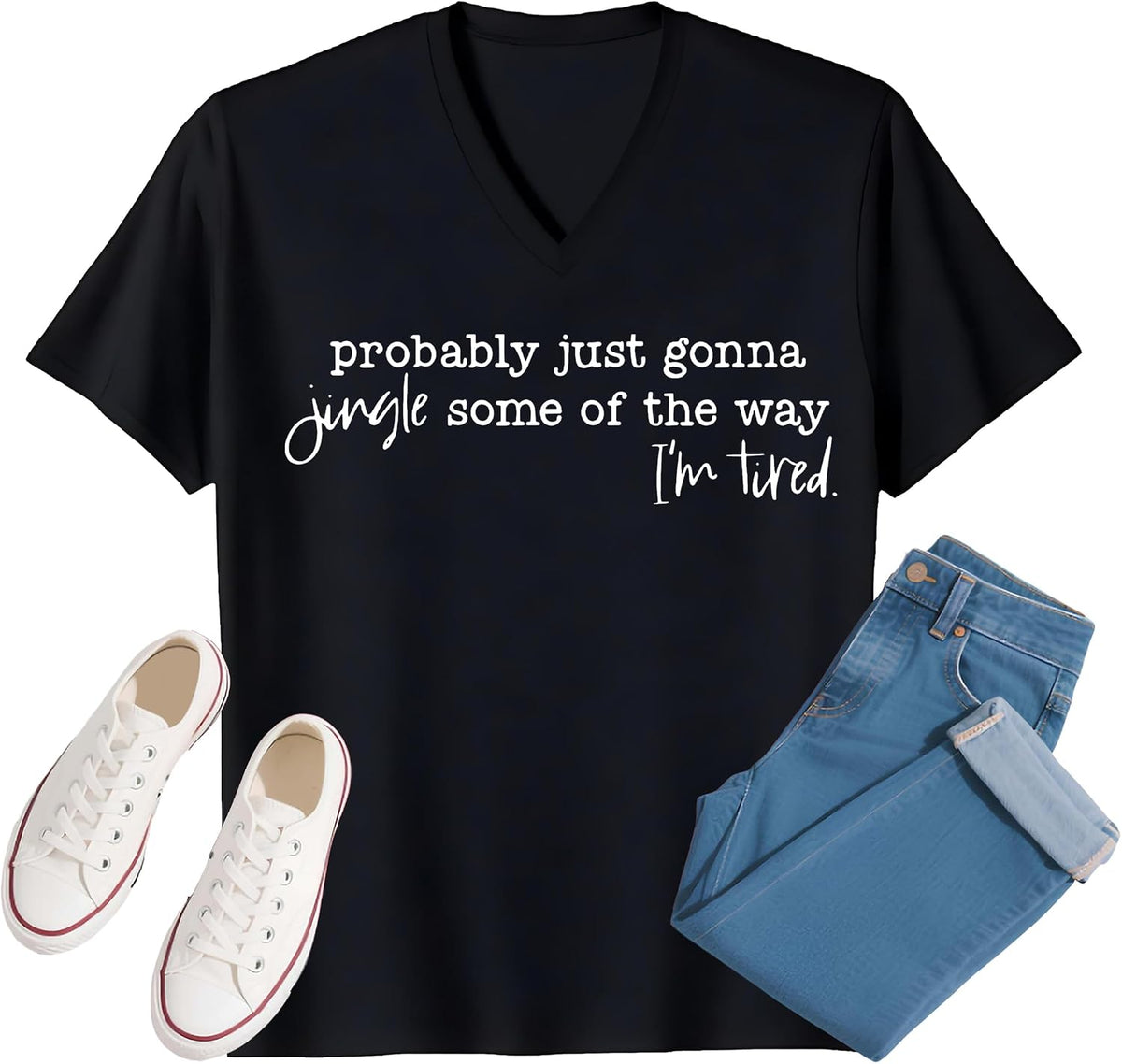 Probably Just Gonna Jingle Some of The Way I'm Tired T-Shirt Funny Probably Just Gonna Jingle Tired Shirt