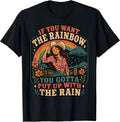 If You Want the Rainbow Vintage Cowgirl Country Women Quote T-Shirt