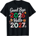 Goodbye 2026 Hello 2027 Festive Christmas Happy New Year T-Shirt
