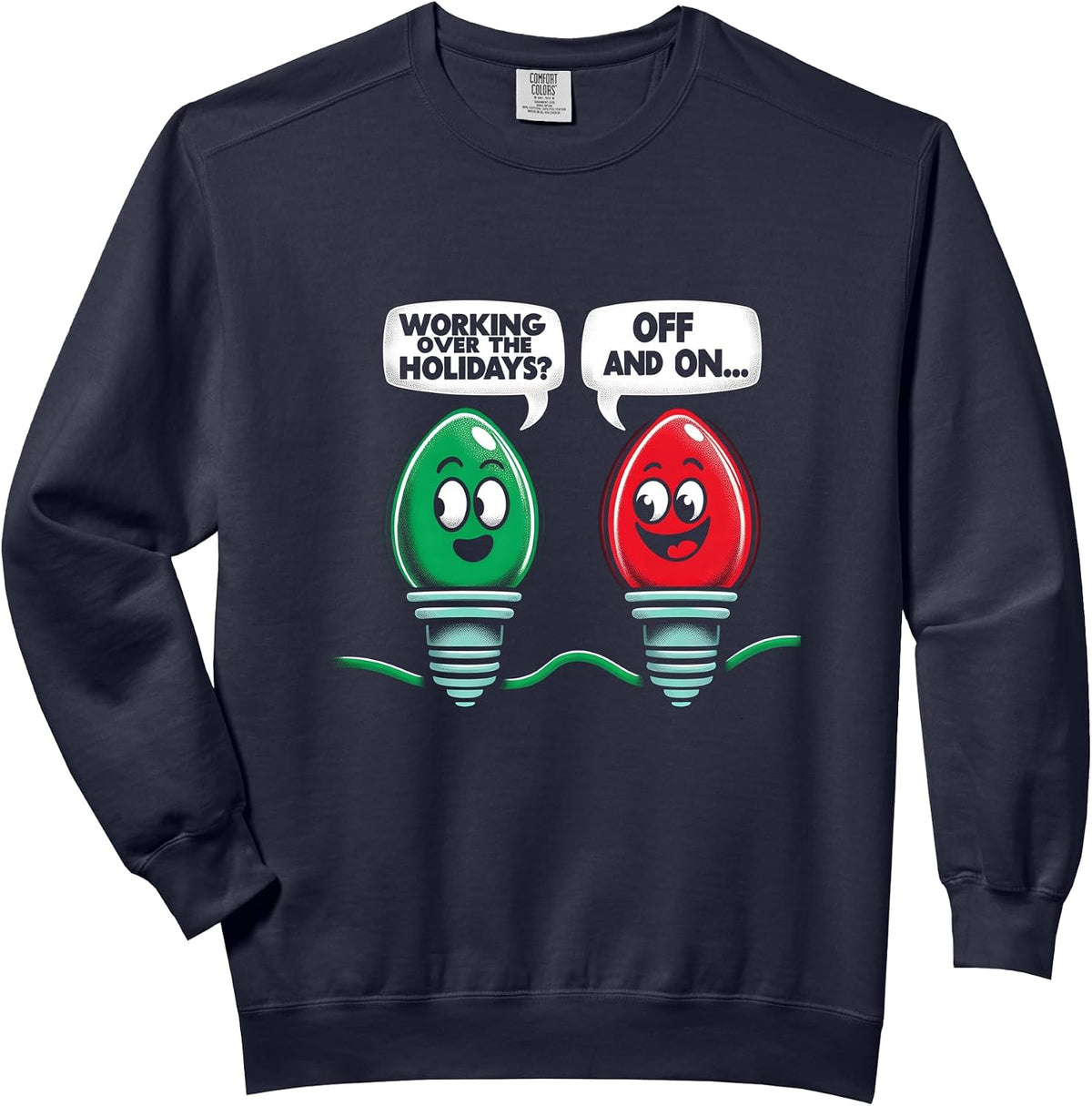 Funny Christmas Lights Joke Light Bulb Working Off On Pun Comfort Colors Adult Sweatshirt