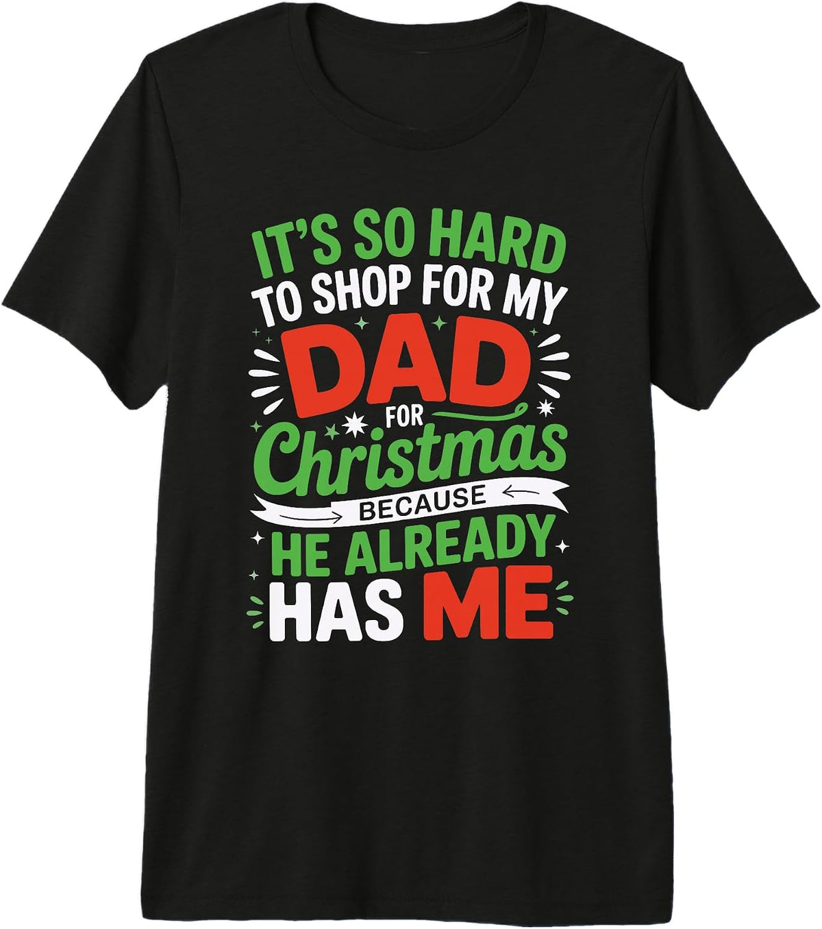It's So Hard to Shop for My Dad for Christmas Funny Saying Premium Tri-Blend T-Shirt