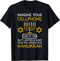 Funny Hanukkah Imagine Your Cellphone Chanukah Jew Jewish T-Shirt