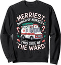 Merriest Bunch of Nurses This Side of the Ward Xmas Holiday Sweatshirt