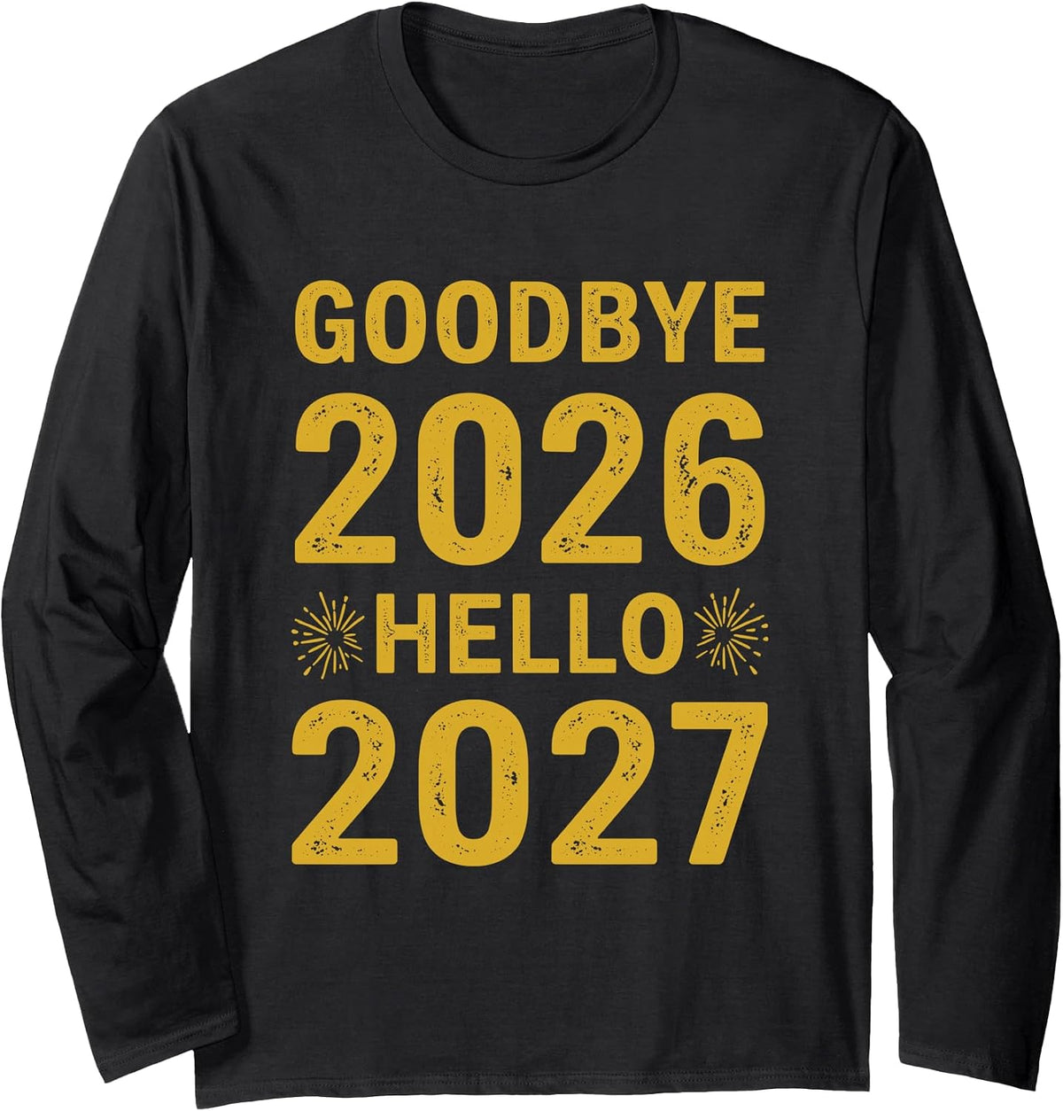 Goodbye 2026 Hello 2027 Tee Vintage New Year Hello 27 Long Sleeve T-Shirt