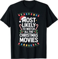 Most Likely to Watch All The Christmas Movies Movie Marathon T-Shirt