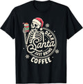Christmas Xmas Coffee Lover Dear Santa Just Bring Coffee T-Shirt