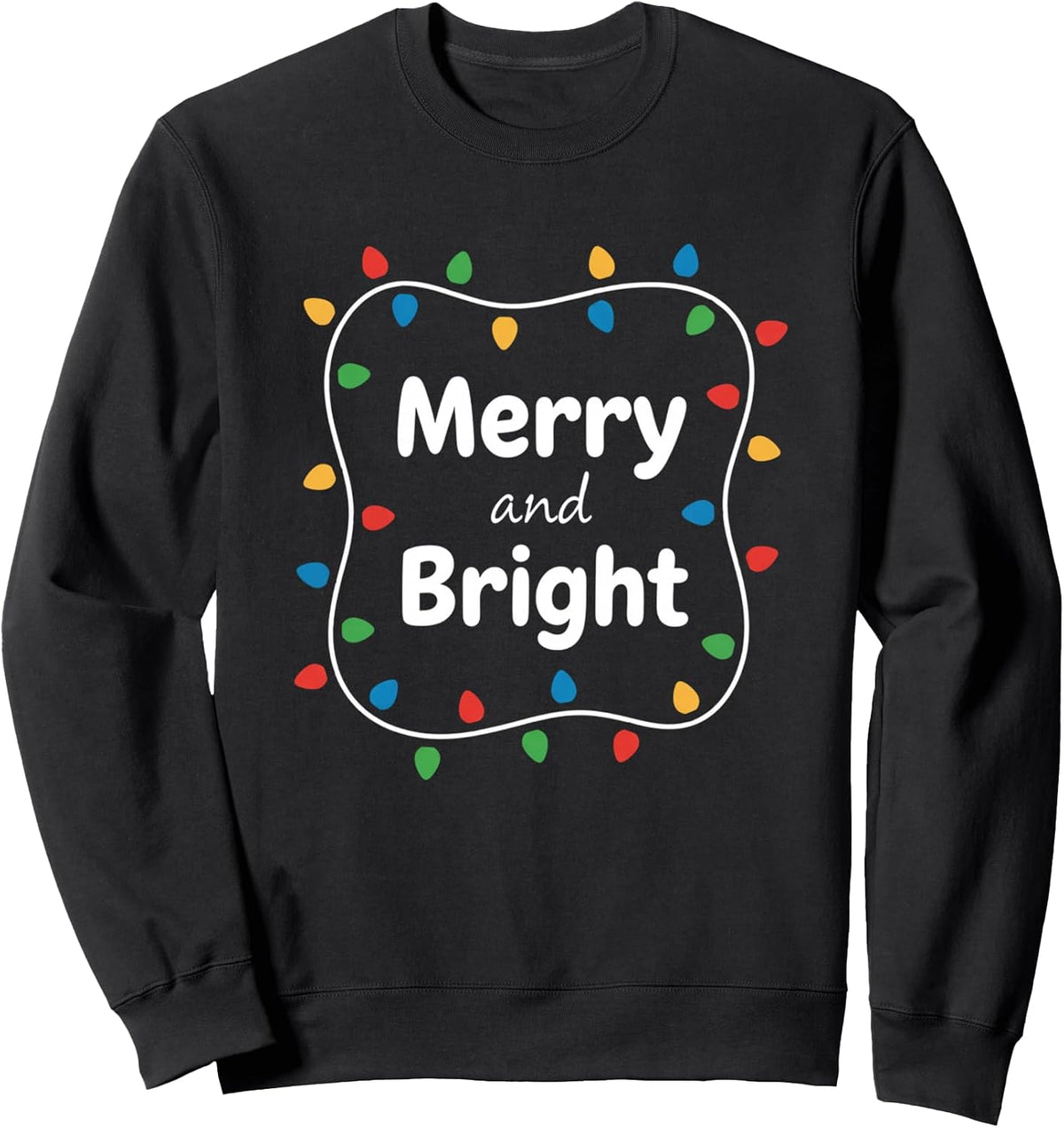 Christmas Merry And Bright Colorful Lights Holiday Design Sweatshirt
