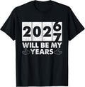 2026 and 2027 Will Be My Years New Year 67 Meme T-Shirt
