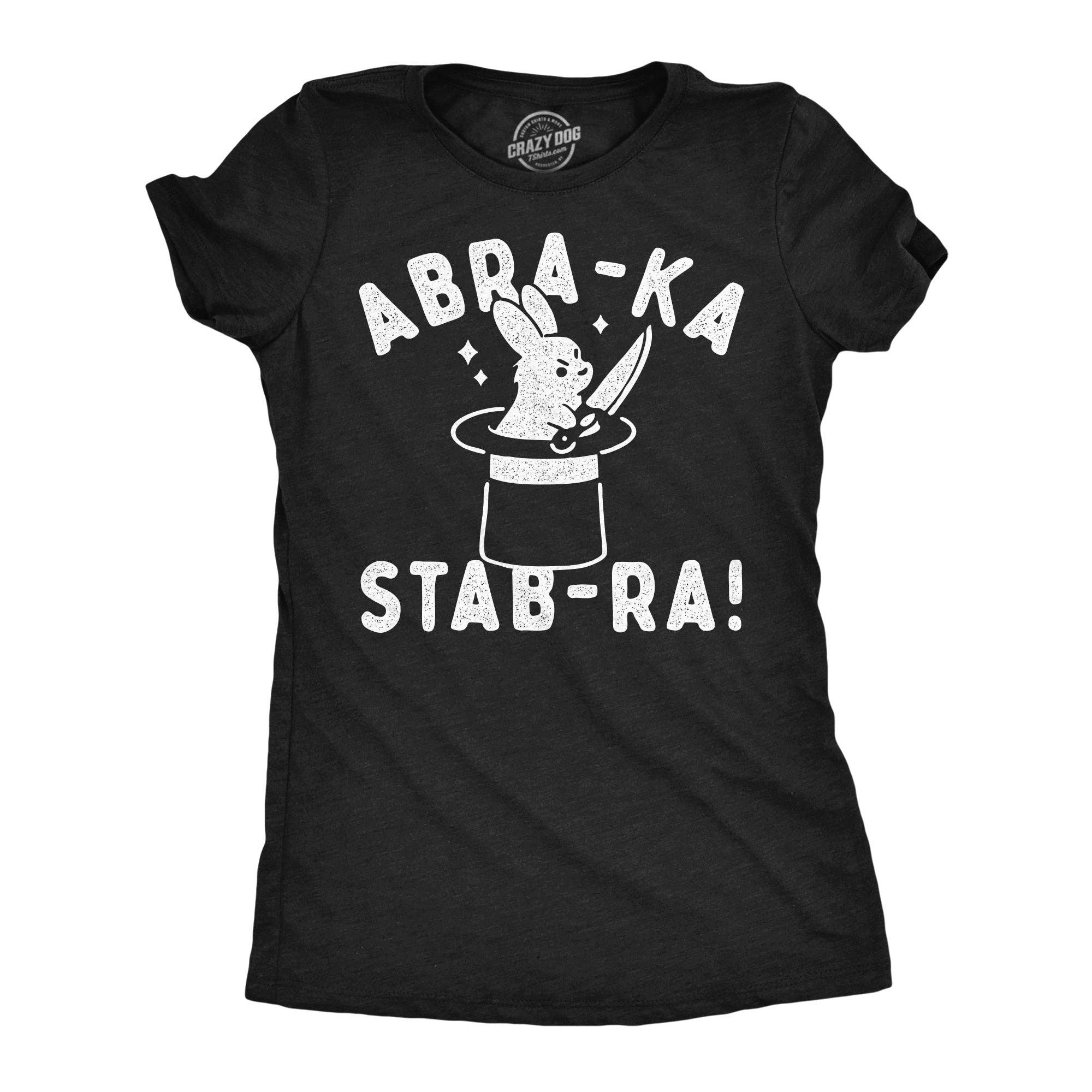 Abra Ka Stab Ra Women's T Shirt