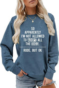 Dog Mom Sweatshirt Women Funny Dog Lover Gift So Apparently I'm Not Allowed to Adopt All Dogs Long Sleeve Pullover