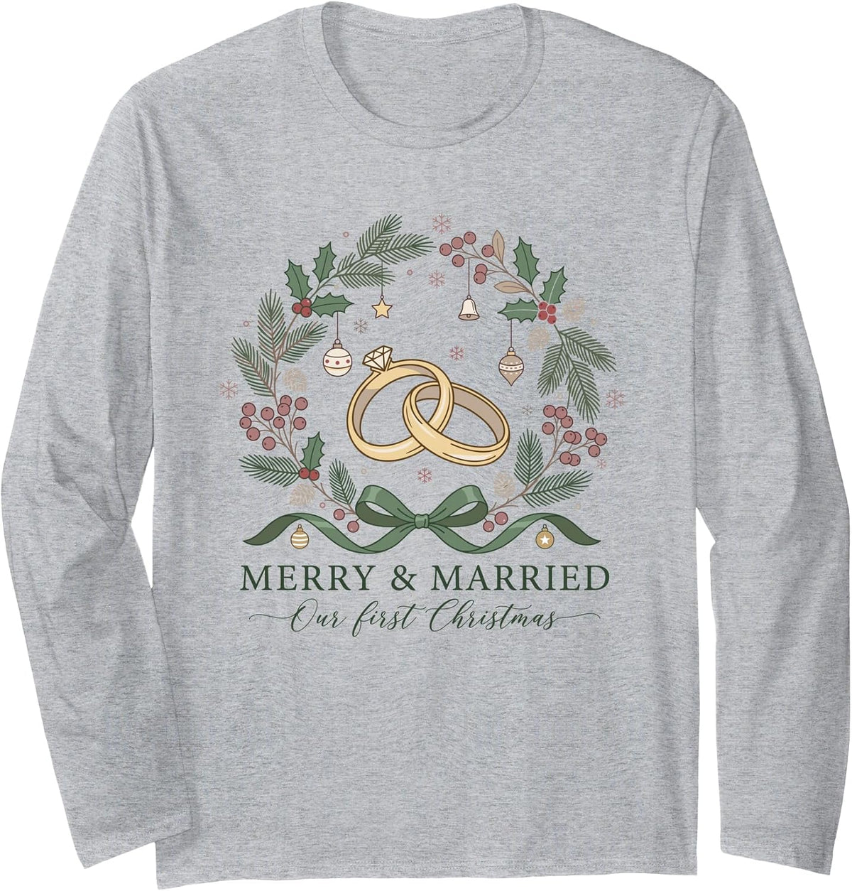 Merry and Married Our First Christmas Holiday Newlyweds Xmas Long Sleeve T-Shirt
