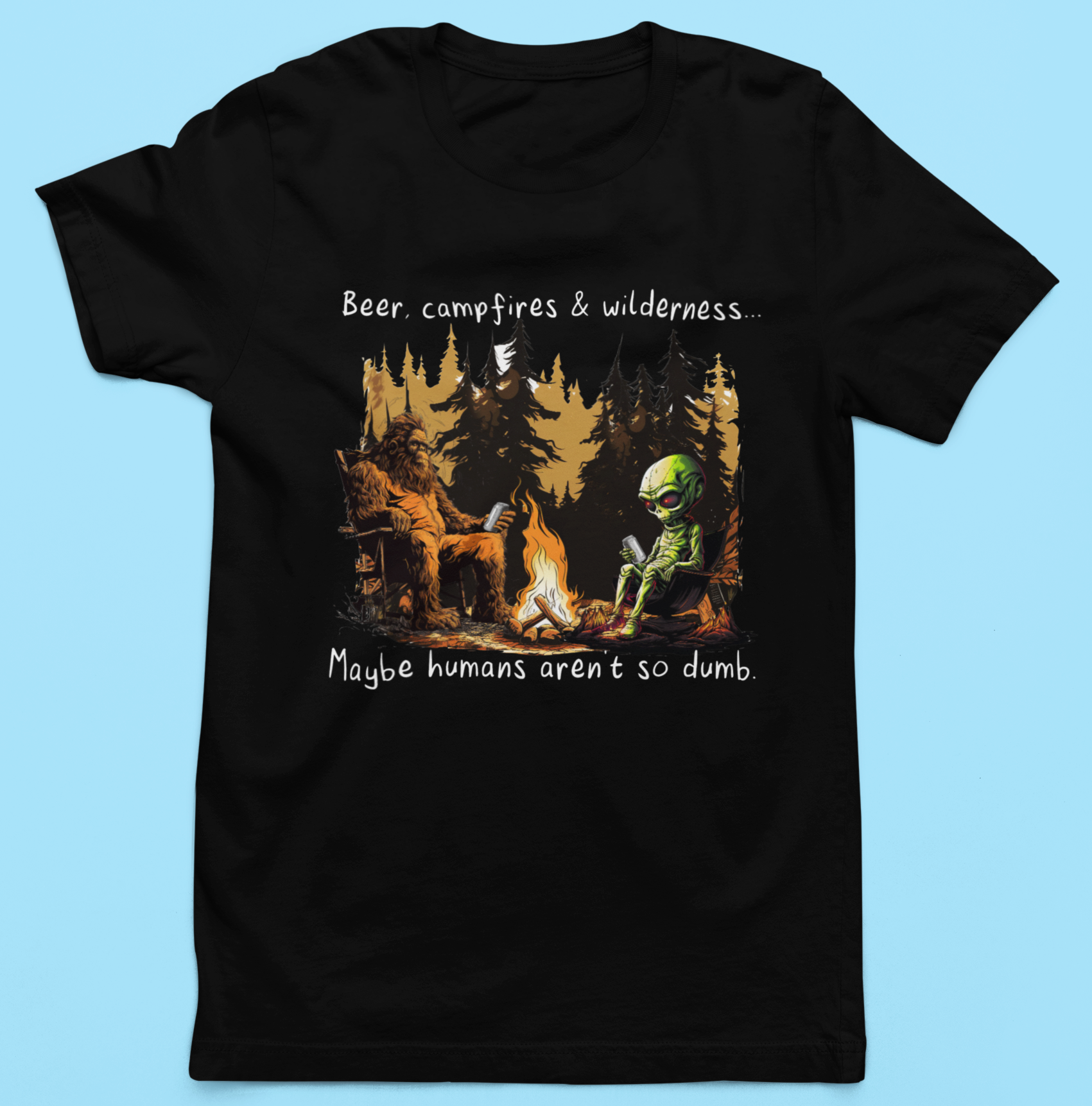 Bigfoot & Alien Campfire T-Shirt - Humans Aren't So Dumb