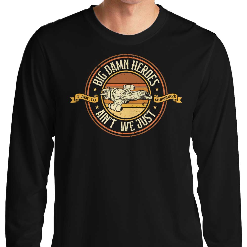 Ain't We Just - Long Sleeve