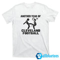 Another Year Of Cleveland Football Shirt