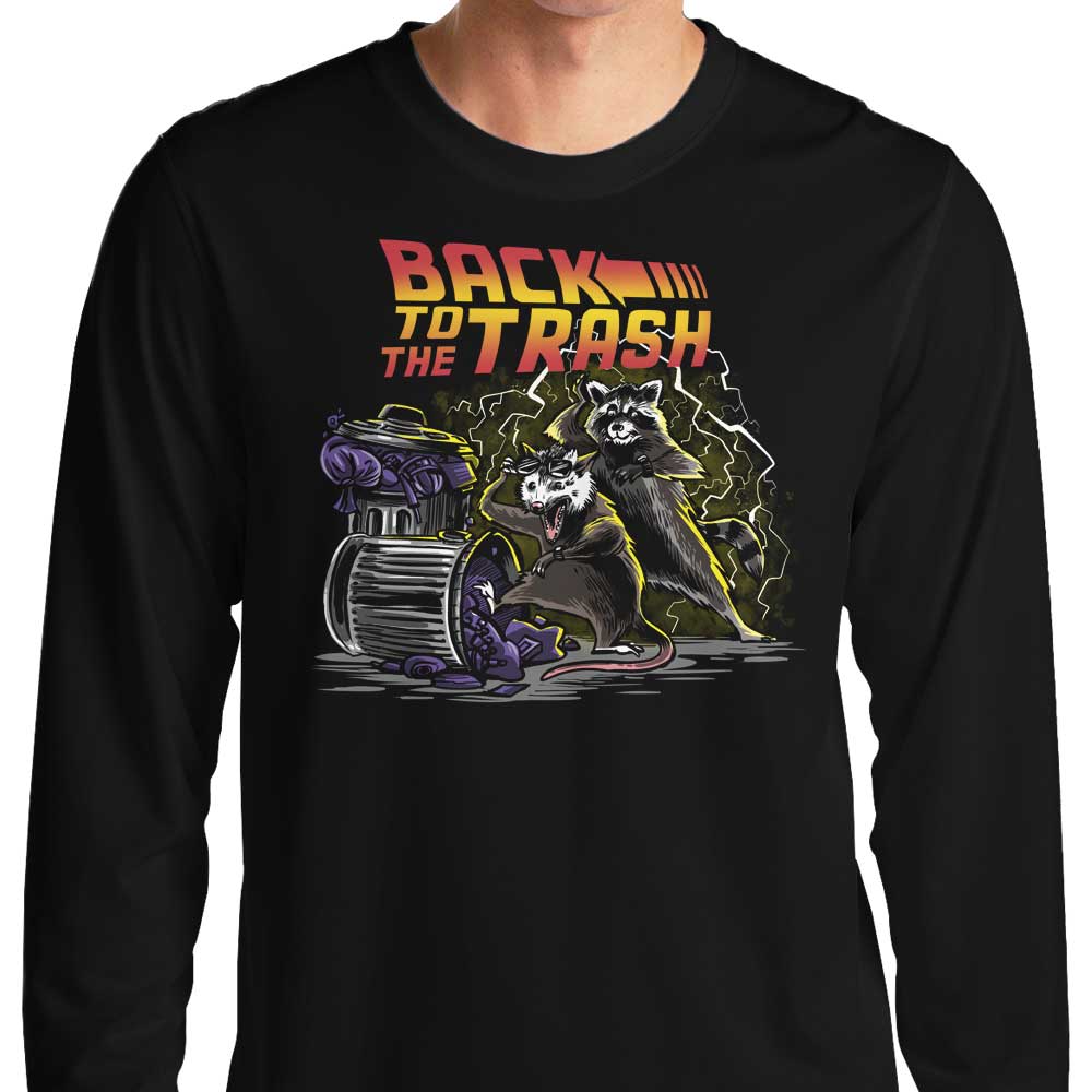 Back to the Trash - Long Sleeve