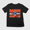 Baugh Don’t Lie Shirt