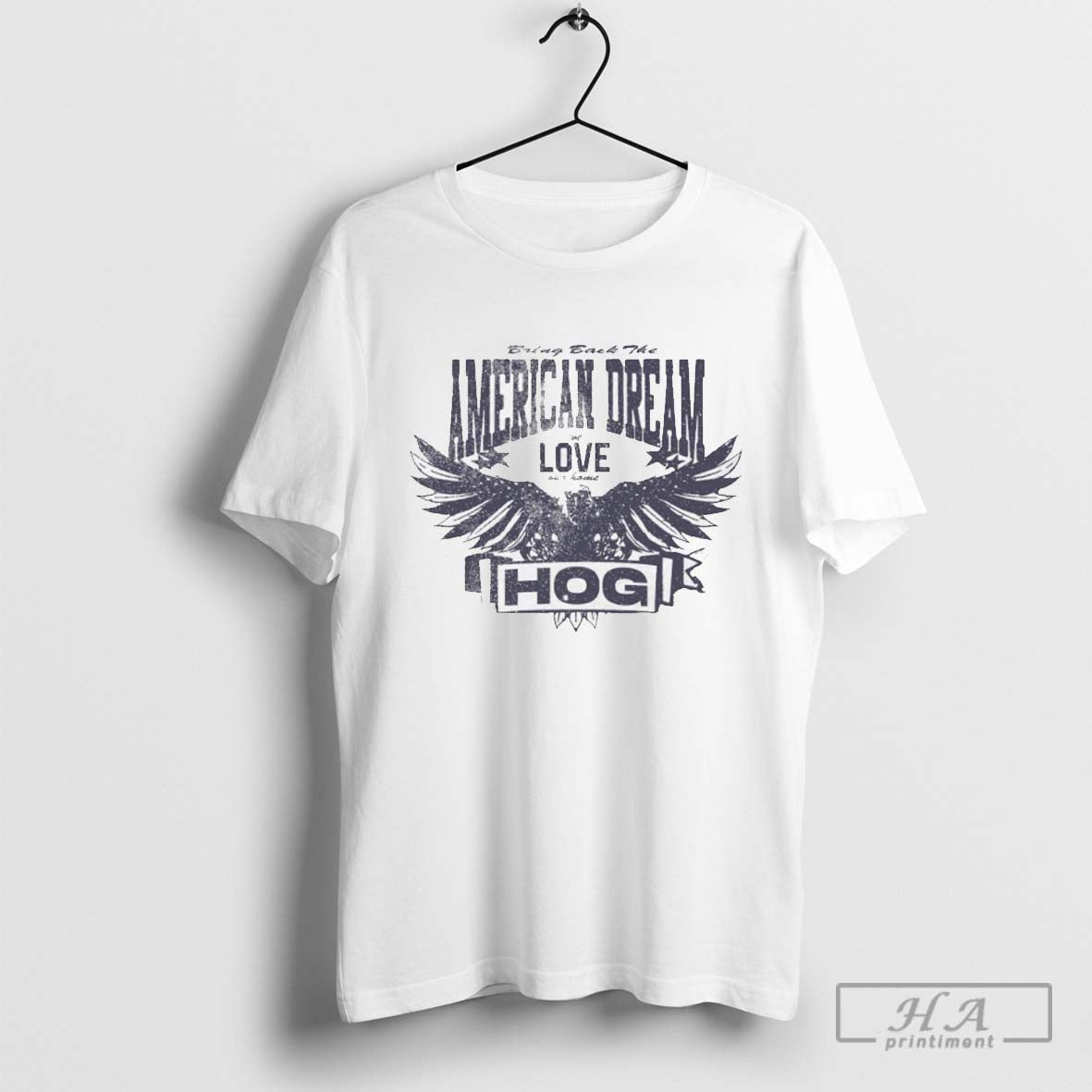 Bring Back The American Dream We Love Our Home Hog