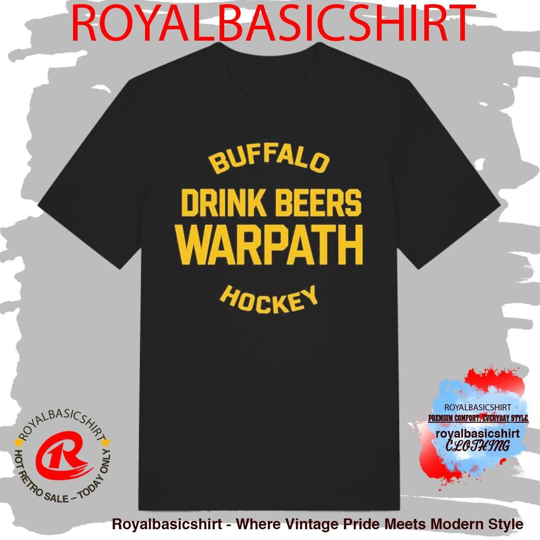 Buffalo Drink Beers Warpath Hockey Shirt