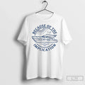 Classic Because Of The Implication Its Always Sunny In Philadelphia Implications T Shirts