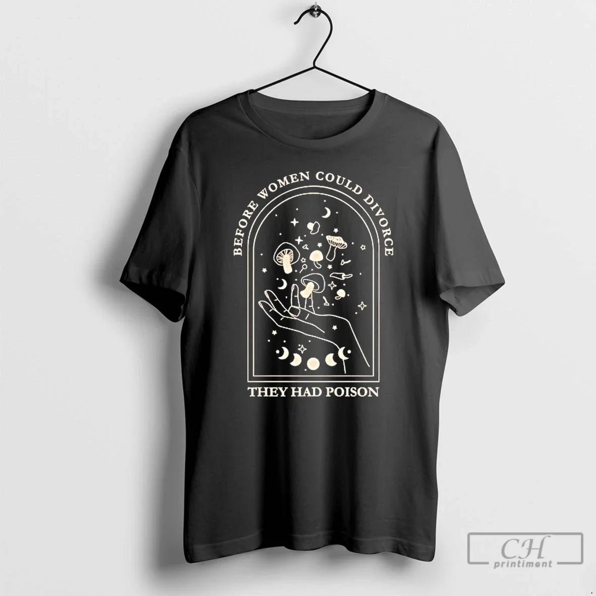 Classic Before Women Could Divorce They Had Poison T Shirts