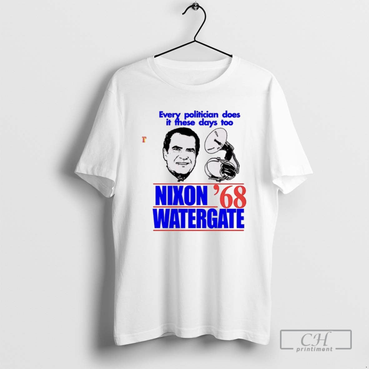 Classic Every Politician Does It These Days Too Nixon Watergate 68 T Shirts