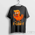 Classic F Caw F Donald Trump Funny