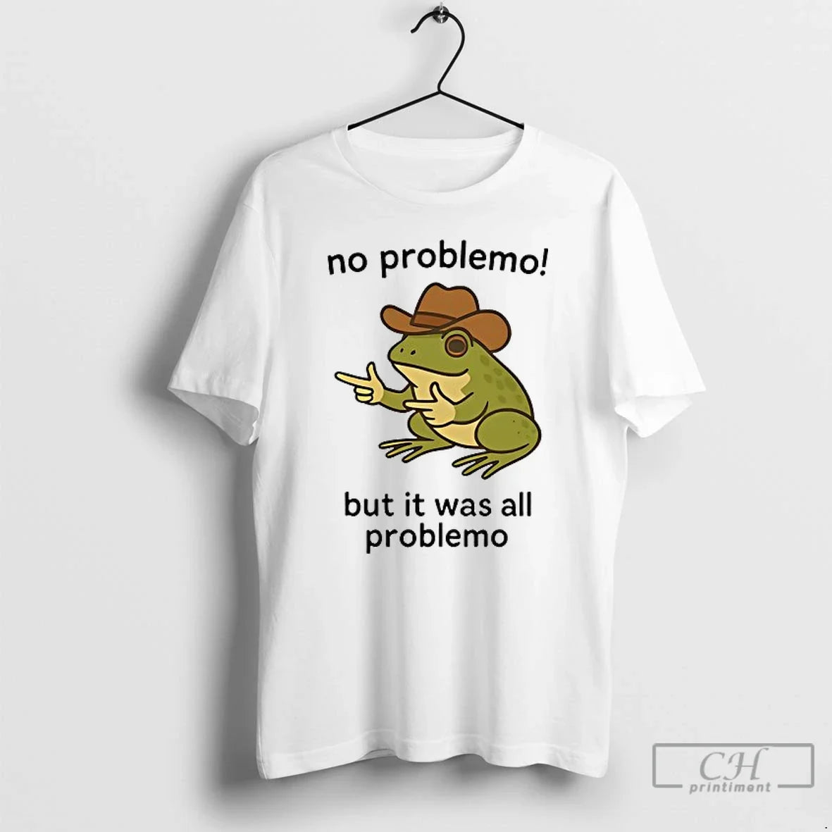 Classic Frog No Problemo But It Was All Problemo T Shirts
