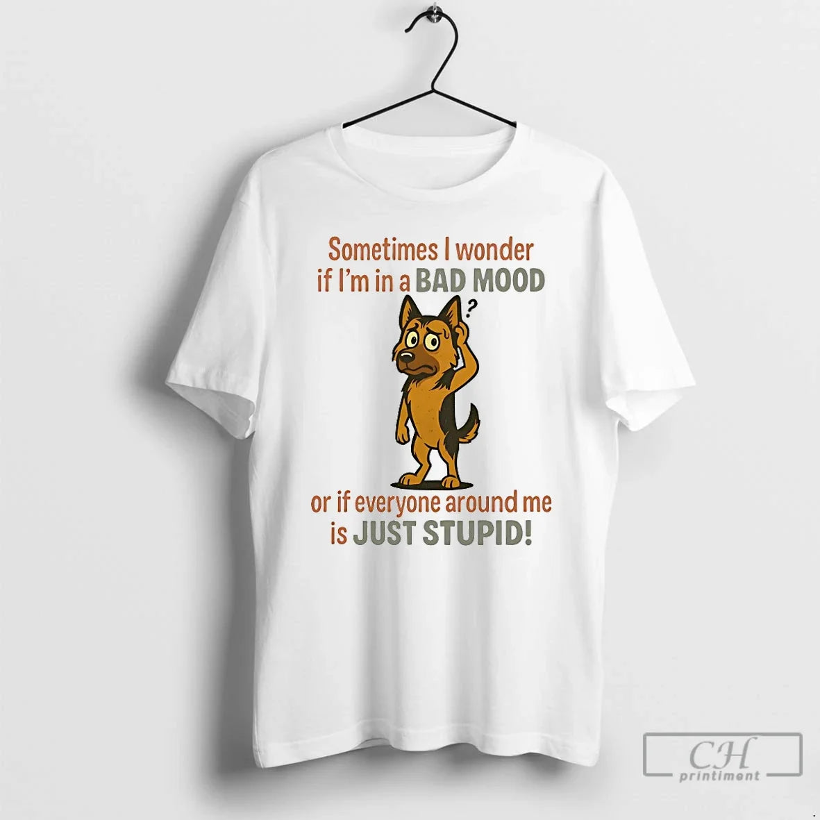 Classic German Shepherd Sometimes I Wonder If Im In A Bad Mood Or If Everyone
